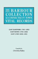 The Barbour Collection of Connecticut Town Vital Records. Volume 10: East Hartford 1783-1853, East Haven 1700-1852, East Lyme 1839-1853