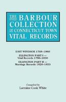 The Barbour Collection of Connecticut Town Vital Records. Volume 11: East Windsor 1768-1860, Ellington Part I (Vital Records 1786-1850), Ellington Par