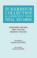 The Barbour Collection of Connecticut Town Vital Records. Volume 20: Huntington 1789-1850, Kent 1739-1852, Killingly 1708-1850