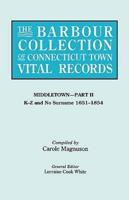 The Barbour Collection of Connecticut Town Vital Records. Volume 27: Middletown - Part II, K-Z and No Surname 1651-1854