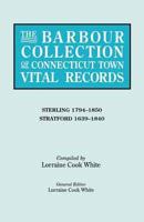 The Barbour Collection of Connecticut Town Vital Records. Volume 41: Sterling 1794-1850, Stratford 1639-1840
