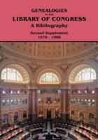 Genealogies in the Library of Congress: A Bibliography. Second Supplement, 1976-1986