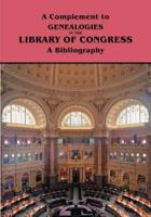 A Complement to Genealogies in the Library of Congress: A Bibliography