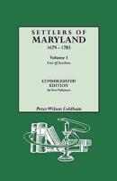 Settlers of Maryland, 1679-1783. Consolidated Edition, in Two Volumes. Volu