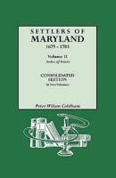 Settlers of Maryland, 1679-1783. Consolidated Edition, in Two Volumes. Volu