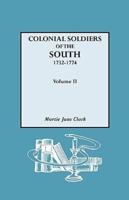 Colonial Soldiers of the South, 1732-1774. in Two Volumes. Volume II