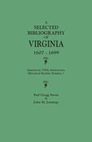 A Selected Bibliography of Virginia, 1607-1699. Jamestown 350th Anniversary Historical Booklet Number 1