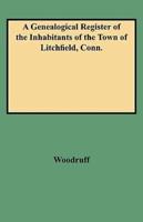 A Genealogical Register of the Inhabitants of the Town of Litchfield, Conn.