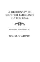A Dictionary of Scottish Emigrants to the U. S. A.