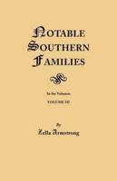 Notable Southern Families. Volume III