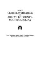 Some Cemetery Records of Abbeville County, South Carolina