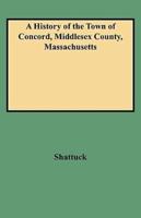 A History of the Town of Concord, Middlesex County, Massachusetts