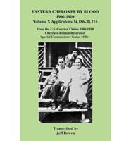 Eastern Cherokee by Blood 1906-1910. Vol. X