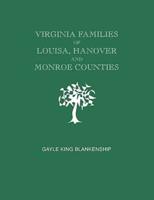 Virginia Families of Louisa, Hanover and Monroe Counties [Virginia and West Virginia]