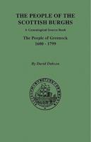 The People of the Scottish Burghs: A Genealogical Source Book. the People of Greenock, 1600-1799