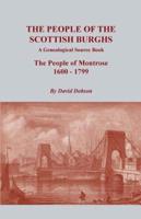 The People of the Scottish Burghs: A Genealogical Source Book. The People of Montrose, 1600-1799