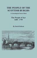 The People of the Scottish Burghs: A Genealogical Source Book. The People of Ayr, 1600-1799