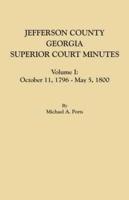Jefferson County, Georgia, Superior Court Minutes, Volume I: October 11, 1796-May 5, 1800