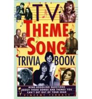 The TV Theme Song Trivia Book