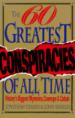 The Sixty Greatest Conspiracies of All Time