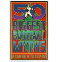 50 Biggest Baseball Myths