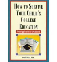 How to Survive Your Child's College Education