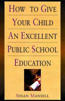 How to Give Your Child an Excellent Public School Education