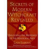 Secrets of Modern Witchcraft Revealed