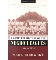 A Complete History of the Negro Leagues