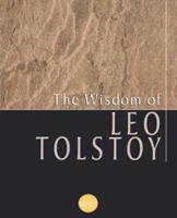 The Wisdom of Leo Tolstoy