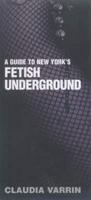 A Guide to New York's Fetish Underground