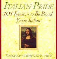 Italian Pride: 101 Reasons to Be Proud You're Italian