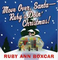 Move Over Santa, Ruby's Doin' Christmas!