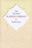 The Essential Kahlil Gibran