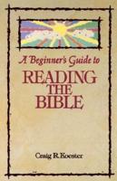 A BEGINNER'S GUIDE TO READING THE BIBLE