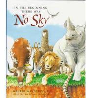 In the Beginning There Was No Sky