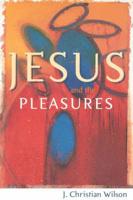 Jesus and the Pleasures