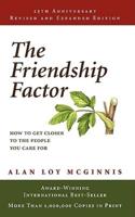 The Friendship Factor: How to Get Closer to the People You Care for