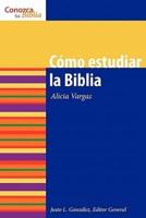 Como Estudiar La Biblia: How to Study the Bible