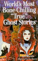World's Most Bone-Chilling True Ghost Stories