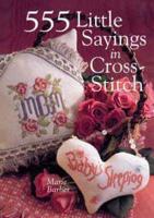 555 Little Sayings in Cross-Stitch