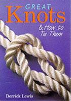 Great Knots and How to Tie Them