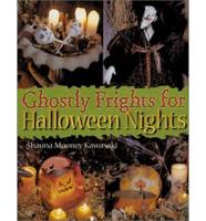 Ghostly Frights for Halloween Nights