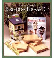 The Ultimate Birdhouse Book & Kit