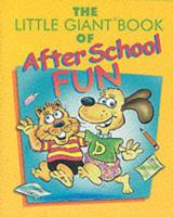 Little Giant Book of After School Fun