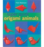 Super Quick Origami Animals