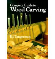 Complete Guide to Woodcarving