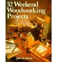 52 Weekend Woodworking Projects