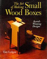 The Art of Making Small Wood Boxes