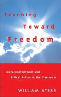 Teaching Toward Freedom